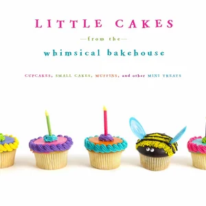 Little Cakes from the Whimsical Bakehouse