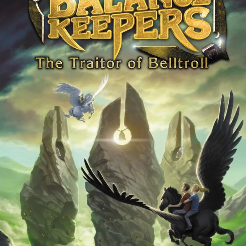 Balance Keepers, Book 3: the Traitor of Belltroll