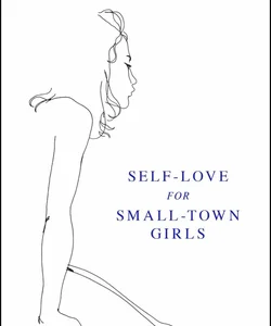 Self-Love for Small-Town Girls