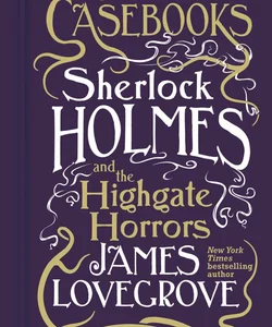 Cthulhu Casebooks - Sherlock Holmes and the Highgate Horrors