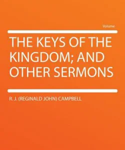 The Keys of the Kingdom; and Other Sermons
