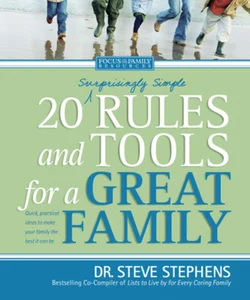 20 (Surprisingly Simple) Rules and Tools for a Great Family