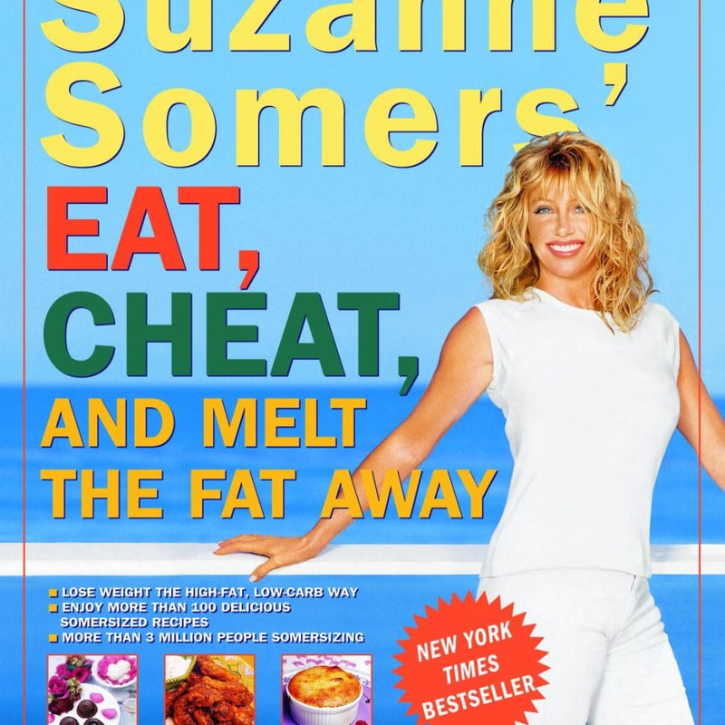 Suzanne Somers' Eat, Cheat, and Melt the Fat Away