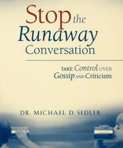 Stop the Runaway Conversation