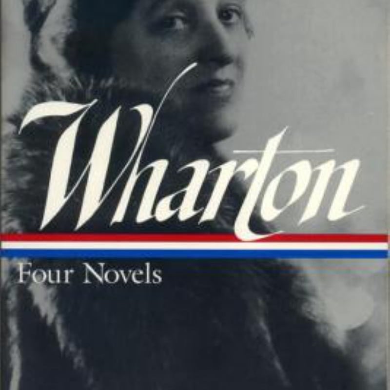 Edith Wharton: Four Novels