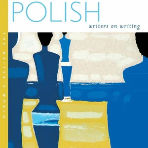 Polish Writers on Writing