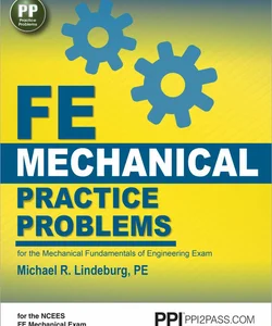 PPI FE Mechanical Practice Problems - Comprehensive Practice for the FE Mechanical Exam