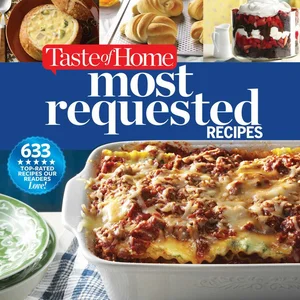 Taste of Home Most Requested Recipes