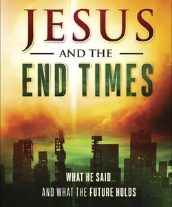 Jesus and the End Times