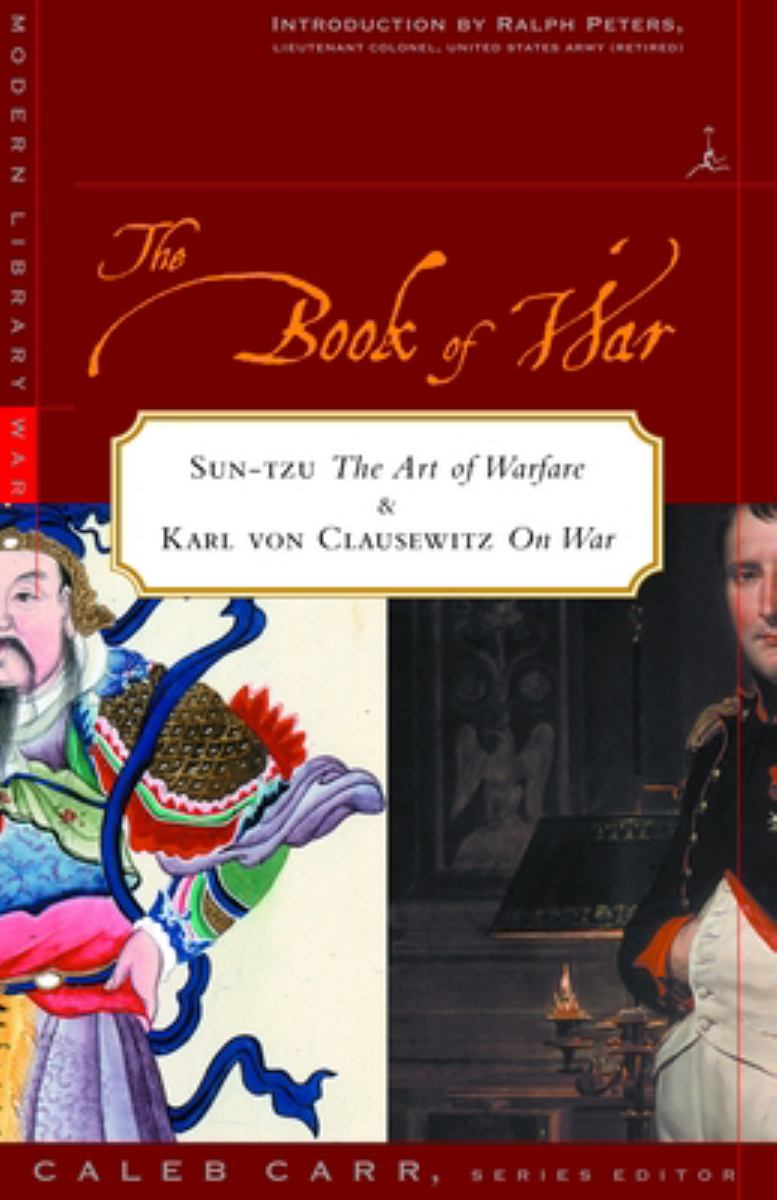 The Book of War: Includes the Art of War by Sun Tzu and on War by Karl Von Clausewitz
