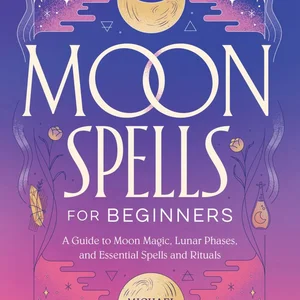 Moon Spells for Beginners