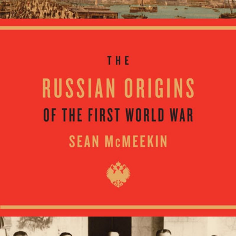 The Russian Origins of the First World War by Sean McMeekin | Pangobooks