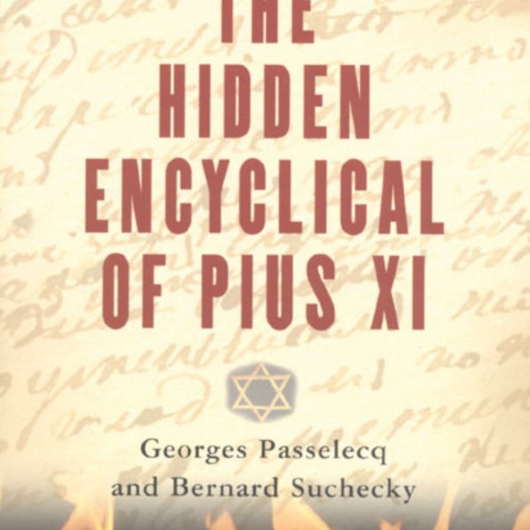 The Hidden Encyclical of Pius Xi