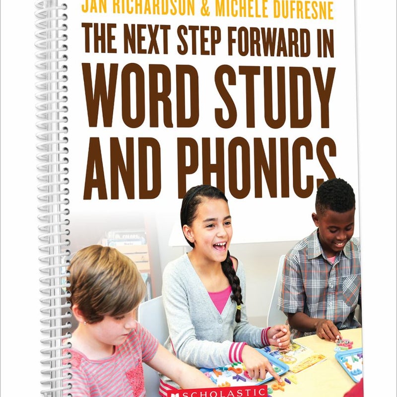 The Next Step Forward in Word Study and Phonics