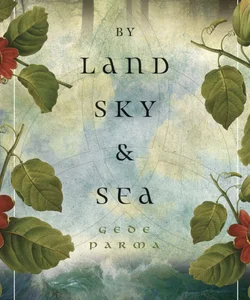 By Land, Sky and Sea