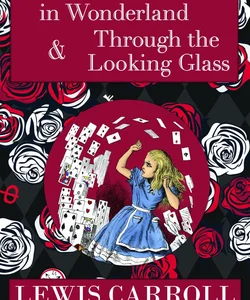 The Alice in Wonderland Omnibus Including Alice's Adventures in Wonderland and Through the Looking Glass (with the Original John Tenniel Illustrations) (a Reader's Library Classic Hardcover)