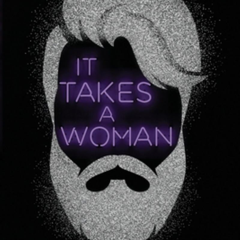 It Takes a Woman