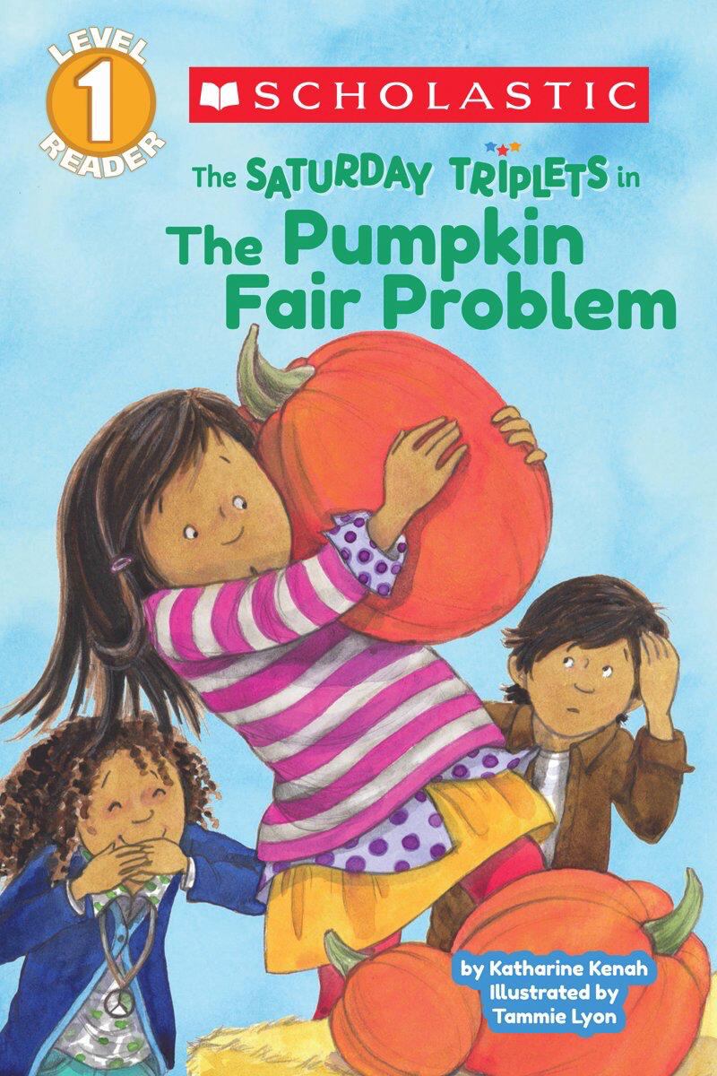 Scholastic Reader Level 1: the Saturday Triplets #2: the Pumpkin Fair Problem