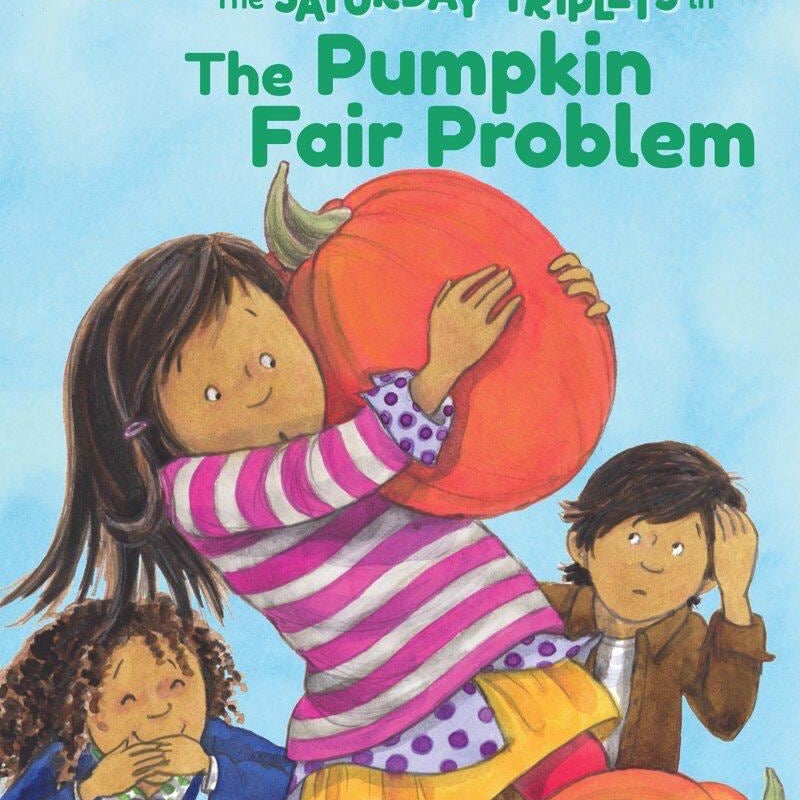 Scholastic Reader Level 1: the Saturday Triplets #2: the Pumpkin Fair Problem