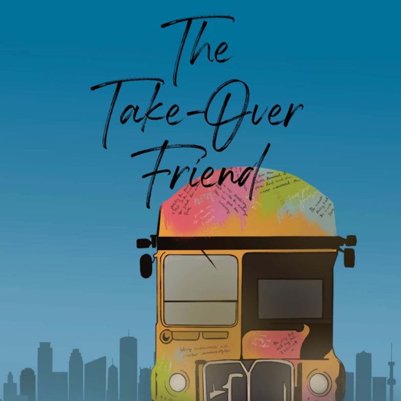 The Take-Over Friend