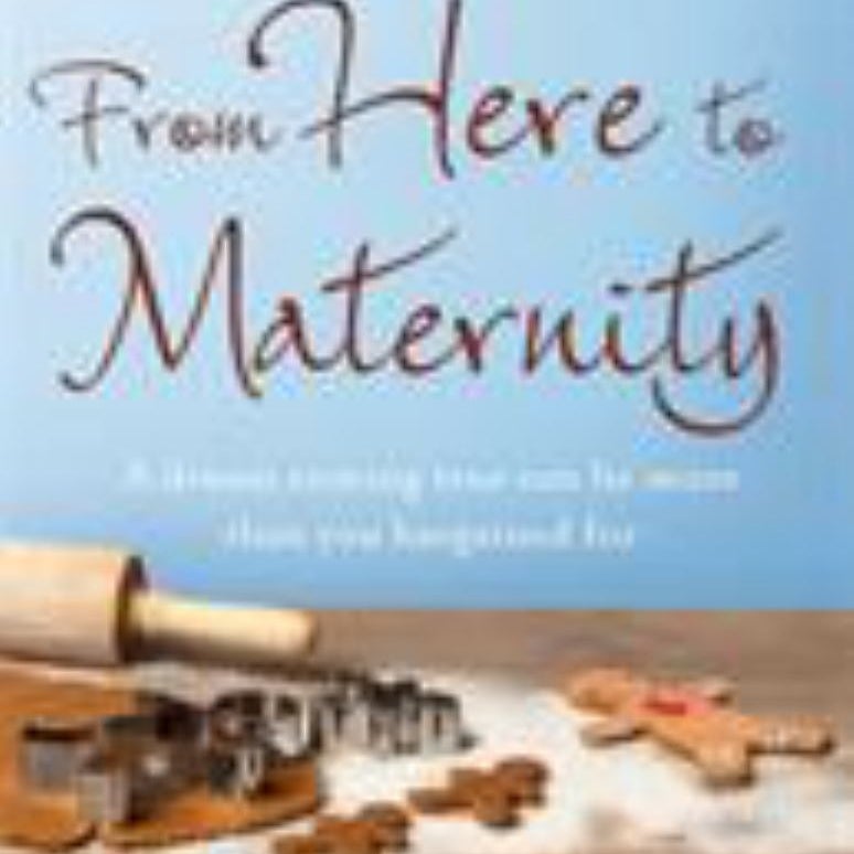 From Here to Maternity