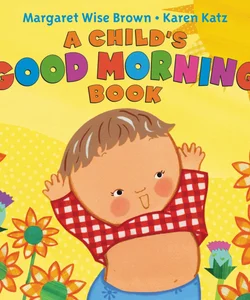 A Child's Good Morning Book