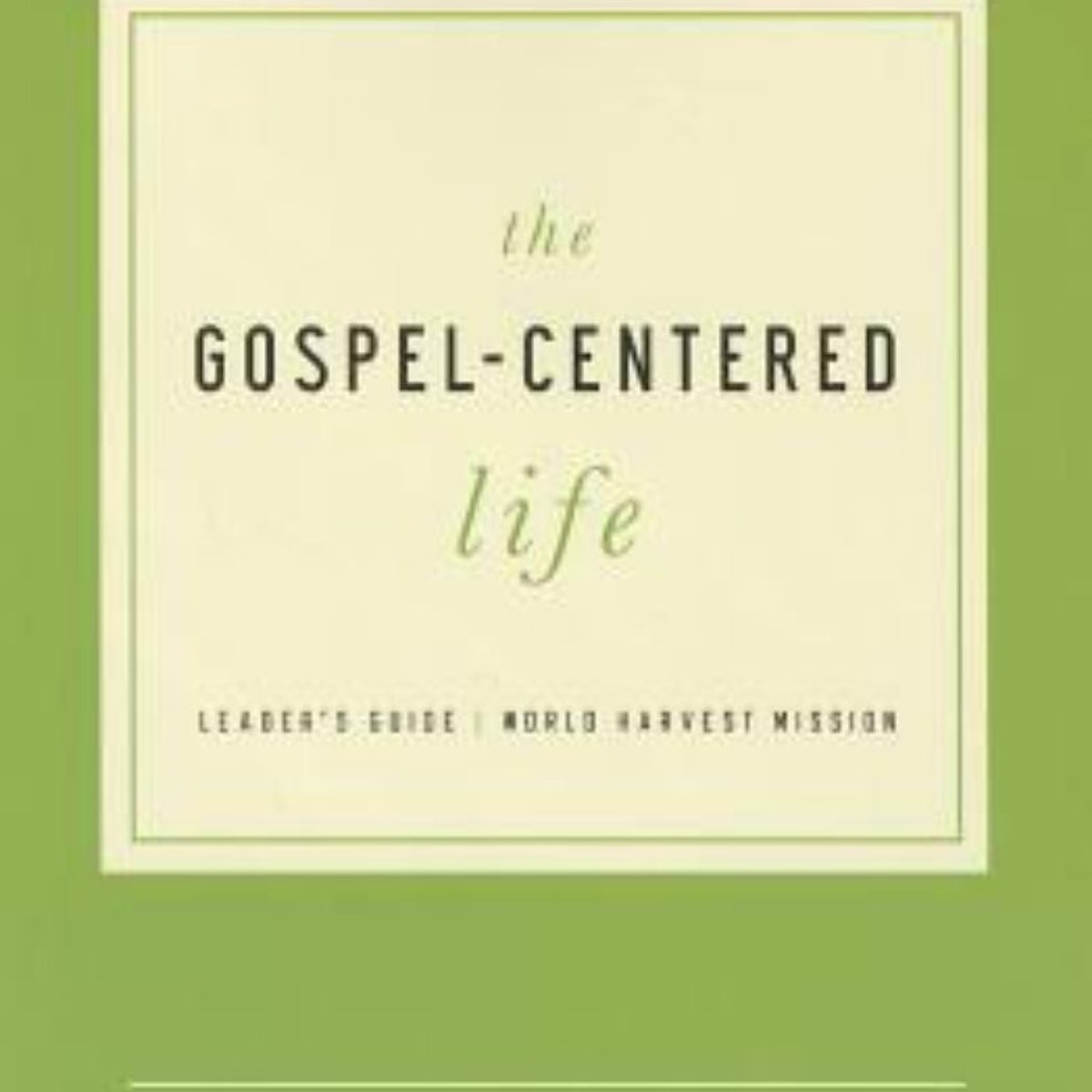 The Gospel-Centered Life Redo (Leader's) by Robert H. Thune, Will Walker