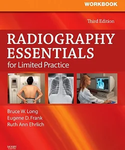 Workbook and Licensure Exam Prep for Radiography Essentials for Limited Practice