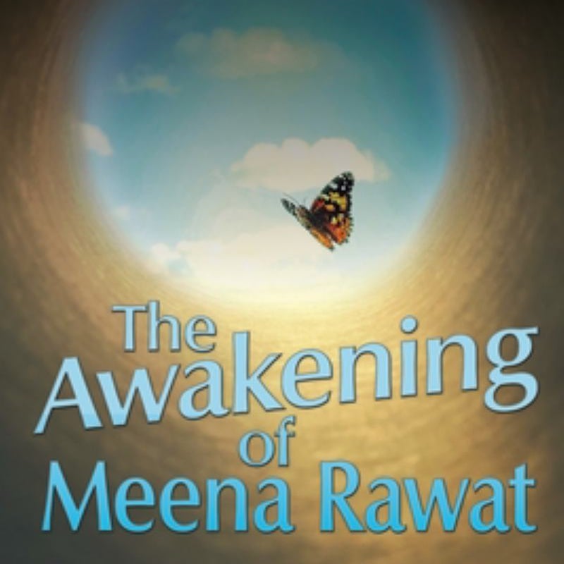 The Awakening of Meena Rawat