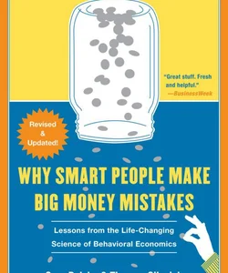 Why Smart People Make Big Money Mistakes and How to Correct Them