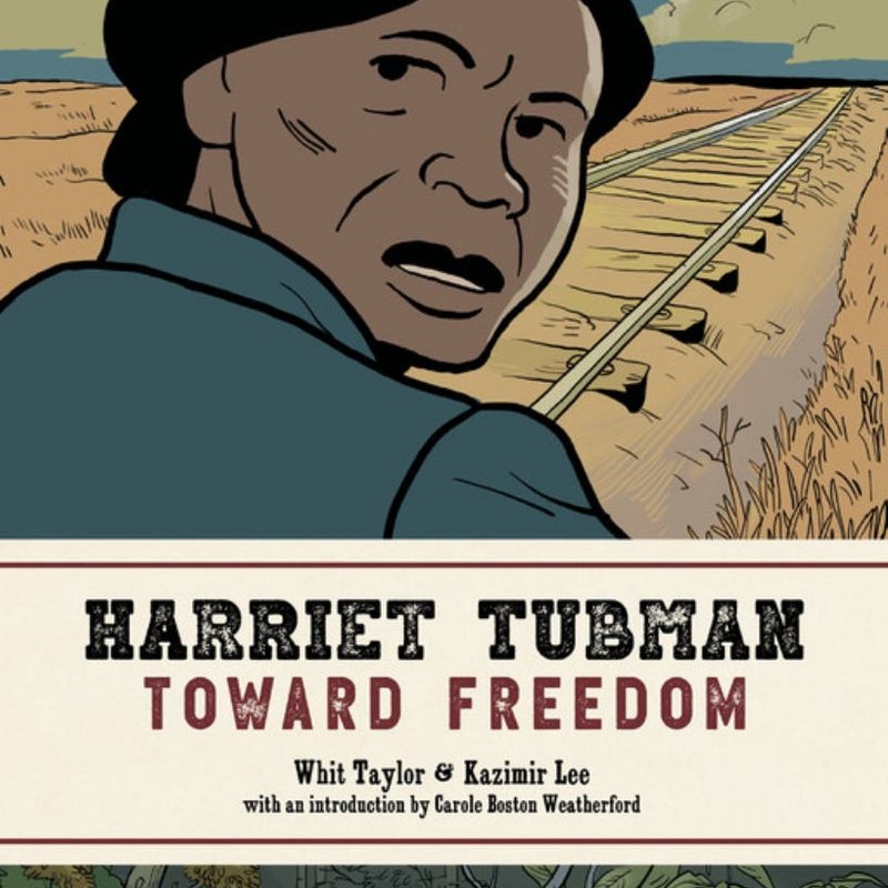 Harriet Tubman: Toward Freedom