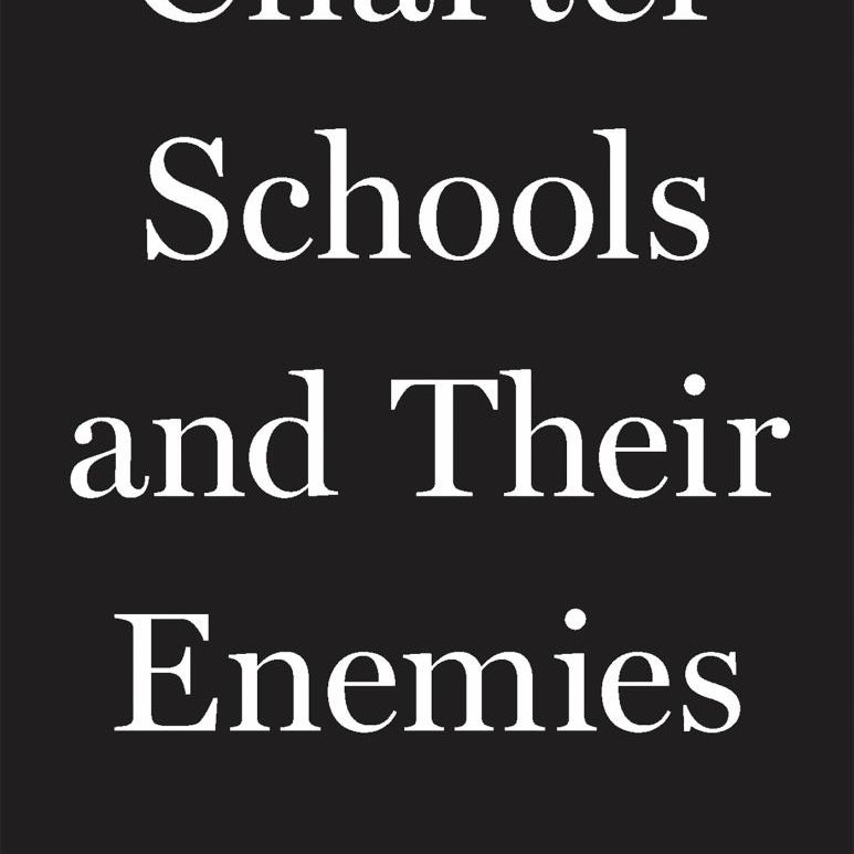 Charter Schools and Their Enemies