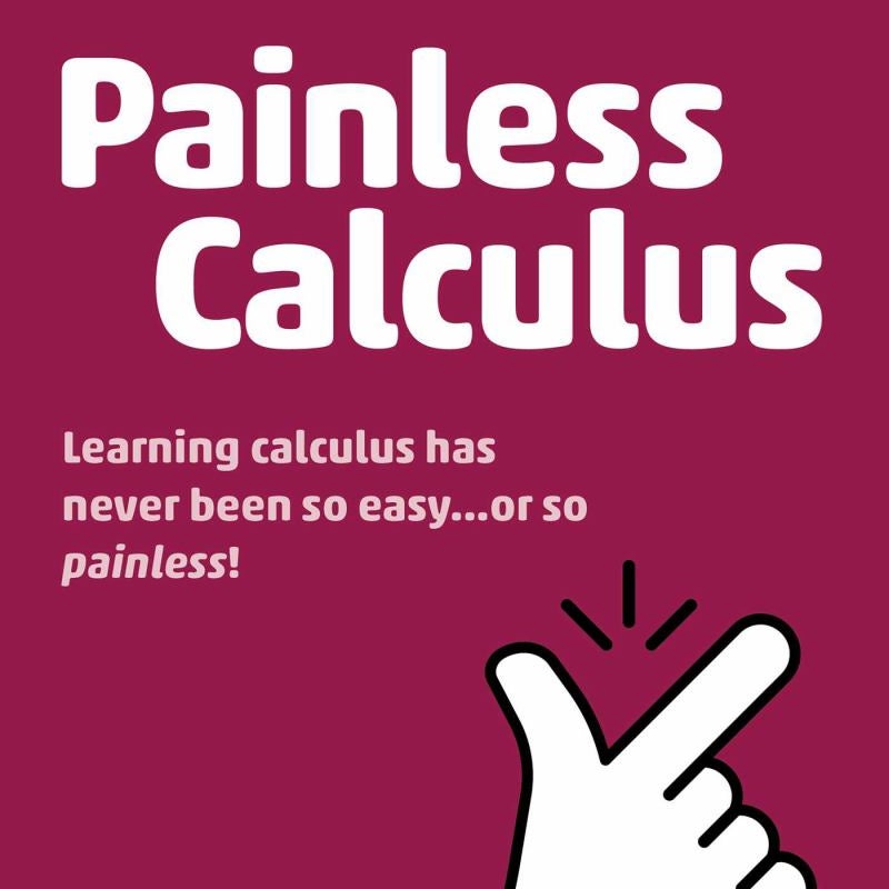 Painless Calculus