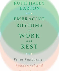 Embracing Rhythms of Work and Rest