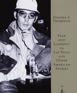 Fear and Loathing in Las Vegas and Other American Stories