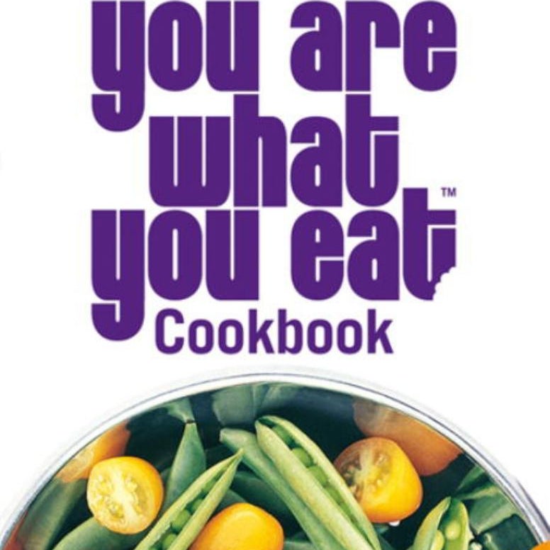 You Are What You Eat Cookbook