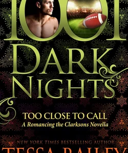 Too Close to Call: A Romancing the Clarksons Novella