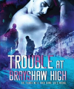 Trouble at Brayshaw High