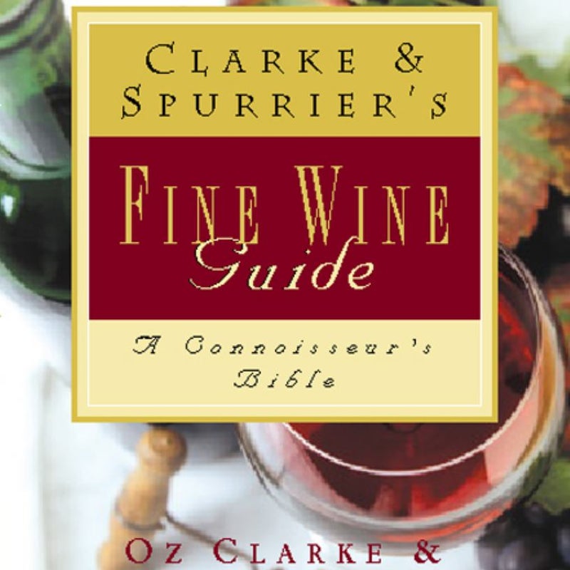 Clarke and Spurrier's Fine Wine Guide