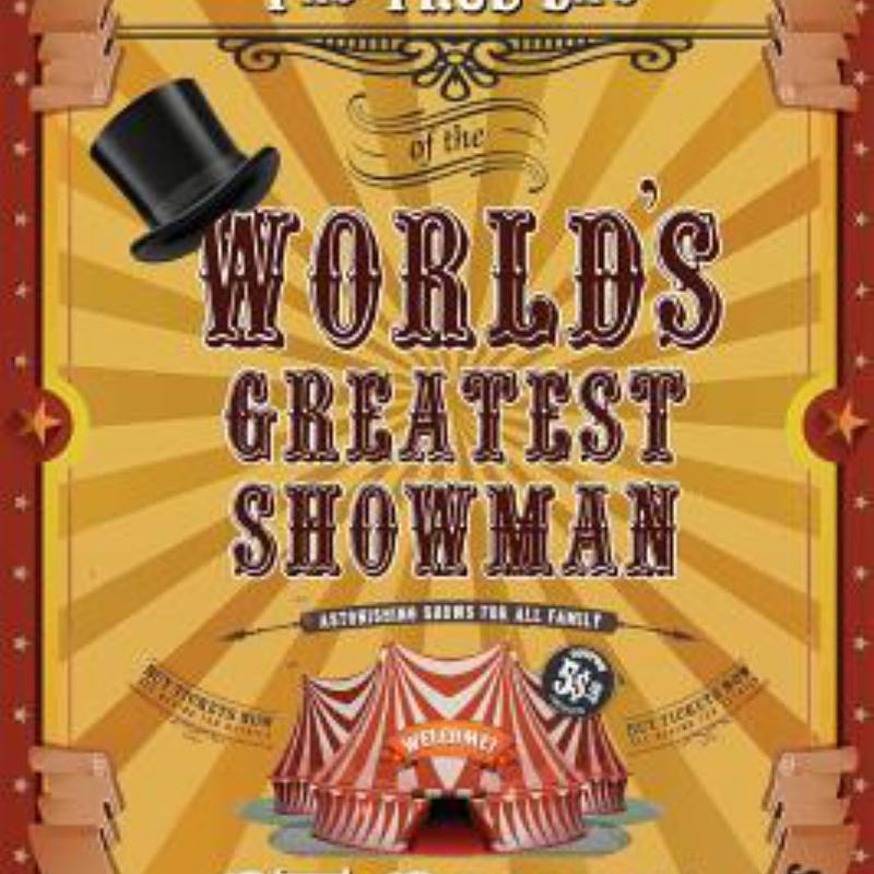 The True Life of the World's Greatest Showman