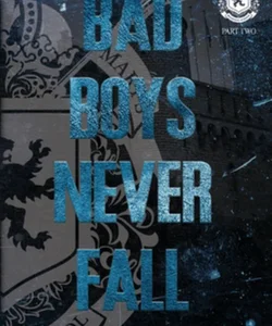 Bad Boys Never Fall