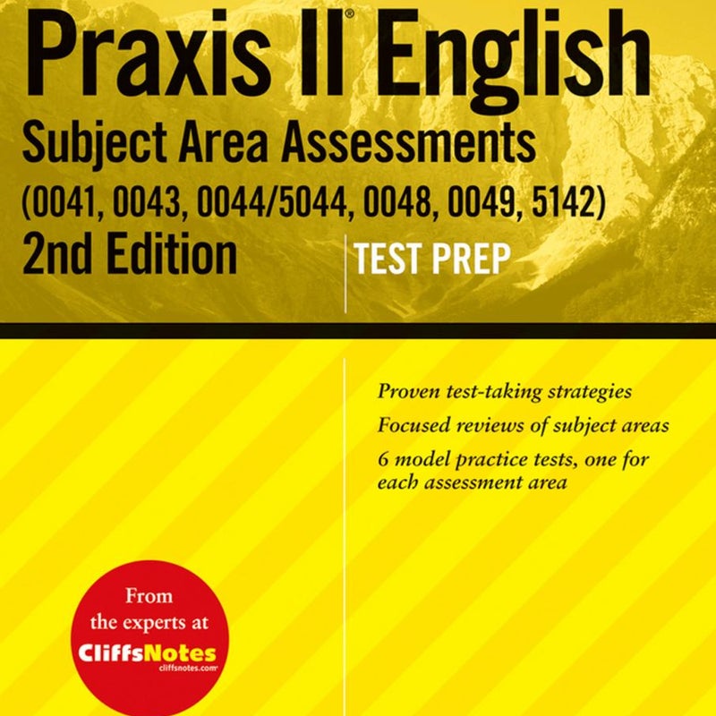 CliffsNotes Praxis II English Subject Area Assessments (0041, 0043, 0044/5044, 0048, 0049, 5142)