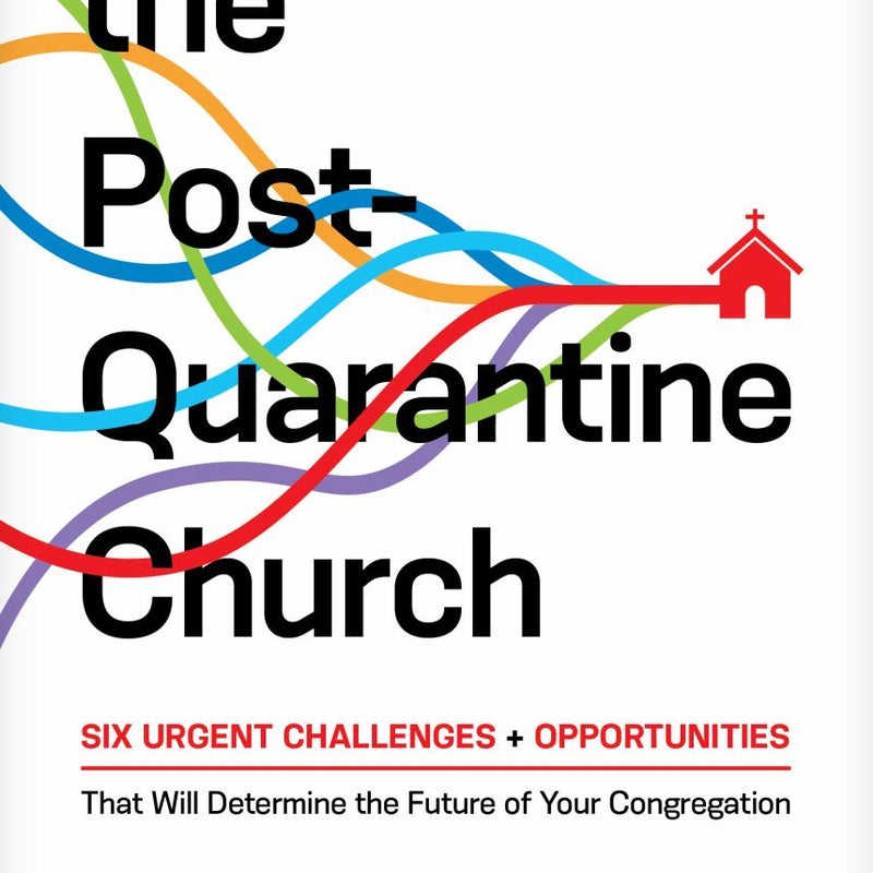 The Post-Quarantine ChurchThe Post-Quarantine Church