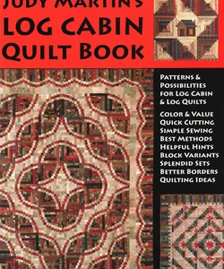 Judy Martins Log Cabin Quilt Book