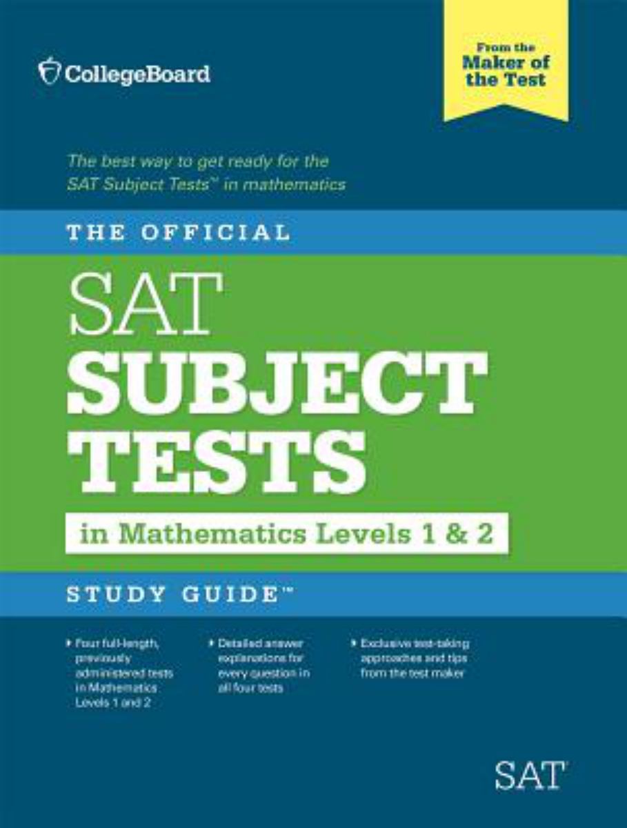 The Official SAT Subject Tests in Mathematics, Levels 1 and 2