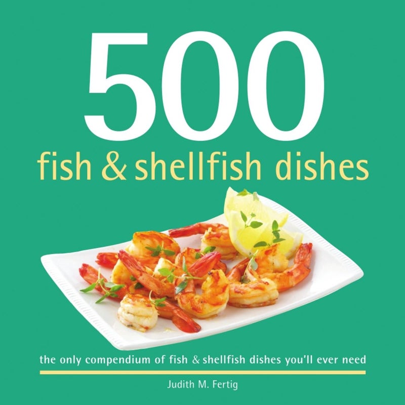 500 Fish and Shellfish Dishes