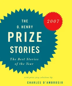 O. Henry Prize Stories 2007