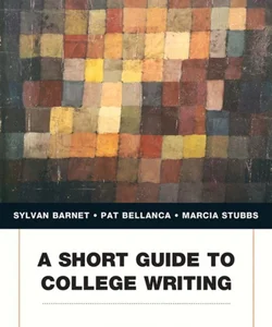 A Short Guide to College Writing