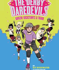 The Derby Daredevils: Kenzie Kickstarts a Team