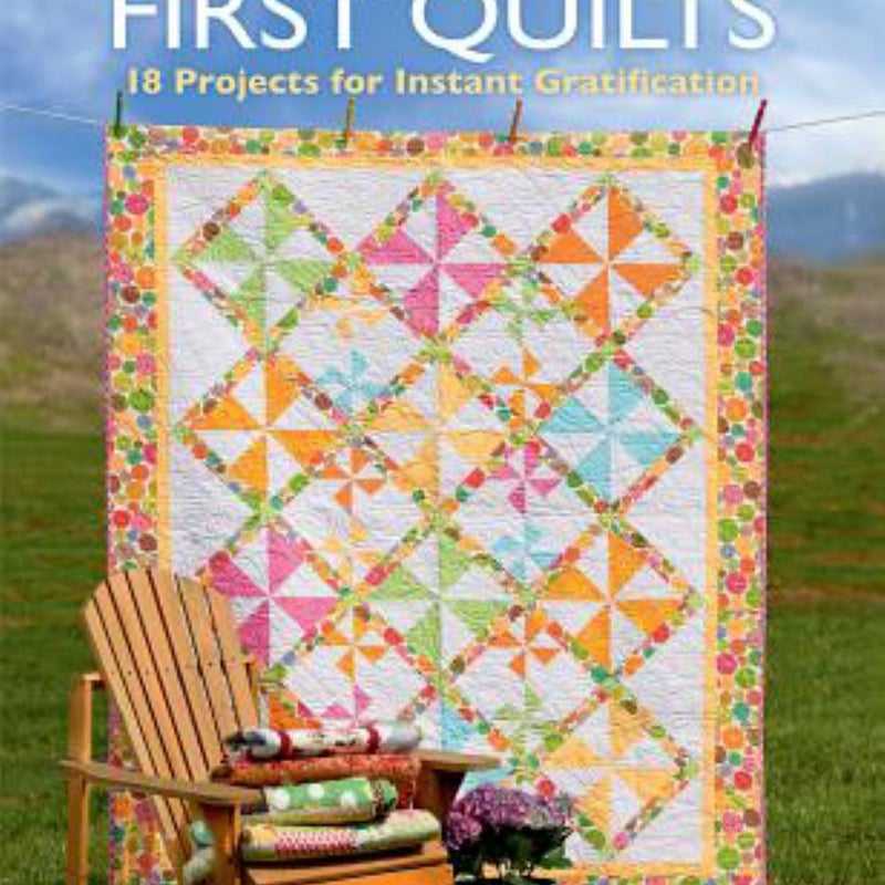 Fast and Fun First Quilts